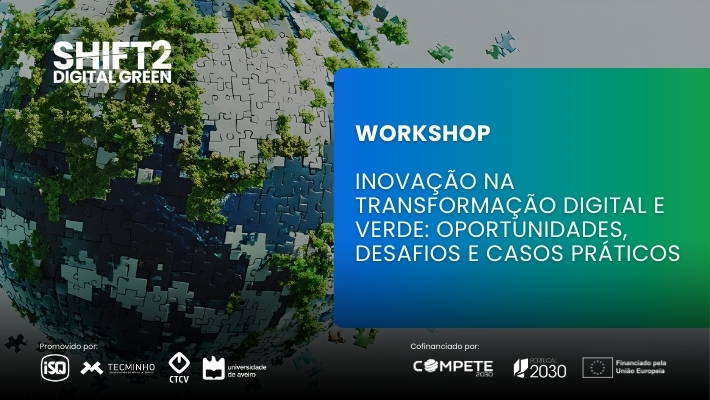 Workshop Inovação na Transformação Digital e Verde: oportunidades, desafios e casos práticos